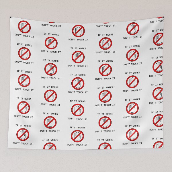 Item preview, If it works, don't touch it  - sign white designed and sold by Warrioll.