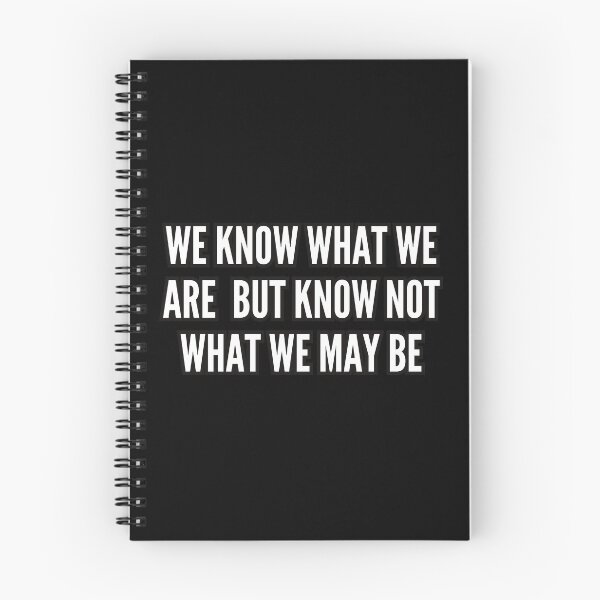 Item preview, We know what we are, but know not what we may be designed and sold by bvdesignart.