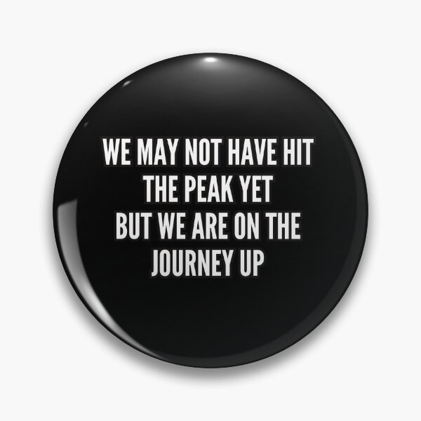 Item preview, We may not have hit the peak yet, but we are on the journey up designed and sold by bvdesignart.