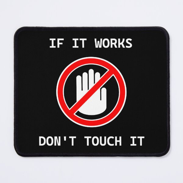 Item preview, If it works, don't touch it  - sign black designed and sold by Warrioll.
