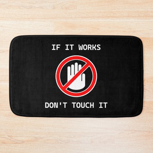 Item preview, If it works, don't touch it  - sign black designed and sold by Warrioll.