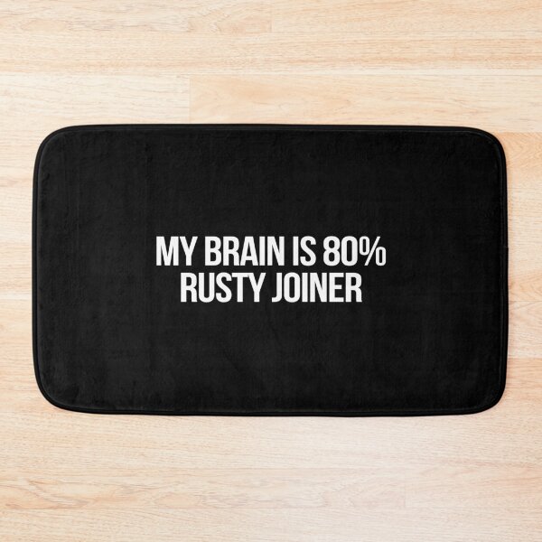 Item preview, My Brain is 80% Rusty Joiner designed and sold by deluluhaze.