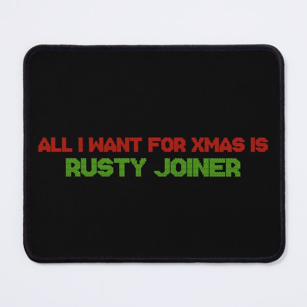 Item preview, All I Want for Xmas is Rusty Joiner designed and sold by deluluhaze.