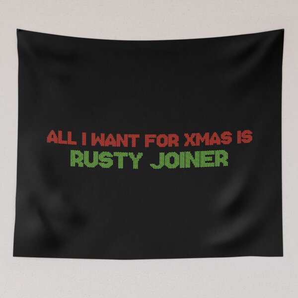 Item preview, All I Want for Xmas is Rusty Joiner designed and sold by deluluhaze.