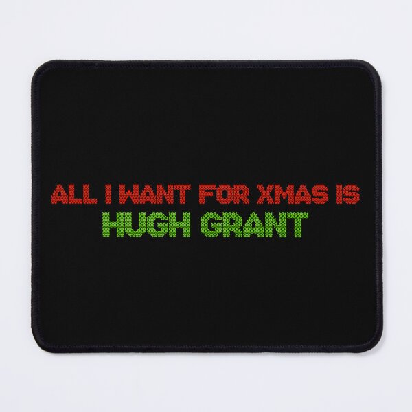 Item preview, All I Want for Xmas is Hugh Grant designed and sold by 2000sbabyangel.