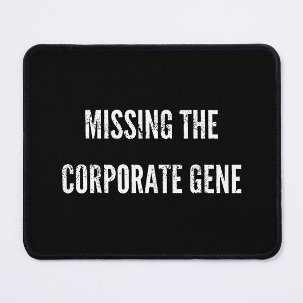 Item preview, Missing the corporate gene designed and sold by EMMonovi.