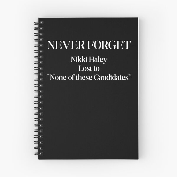 Item preview, NEVER FORGET - Nikki Haley Lost To "None of these Candidates" - White Text designed and sold by TheKnightWriter.