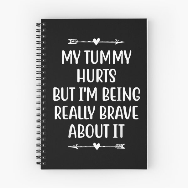 Item preview, My Tummy Hurts but I'm Being Really Brave About It designed and sold by BanBay.