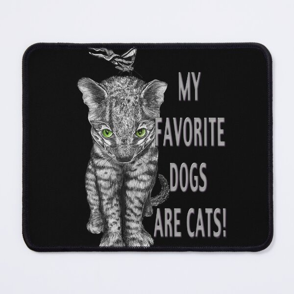 Item preview, My Favorite Dogs are Cats designed and sold by oz10.