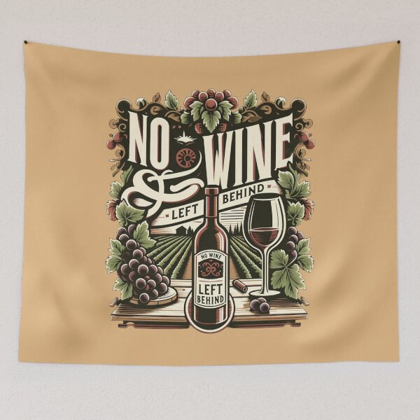 Item preview, No Wine Left Behind  designed and sold by SheetalMourya.
