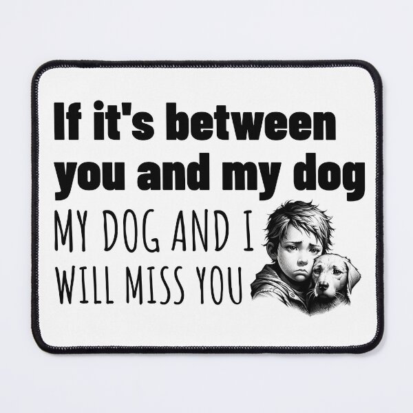 Item preview, You or my dog, easy choice designed and sold by mipodbusiness.