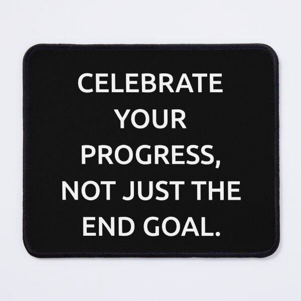 Item preview, Celebrate your progress, not just the end goal. designed and sold by IMCDT.