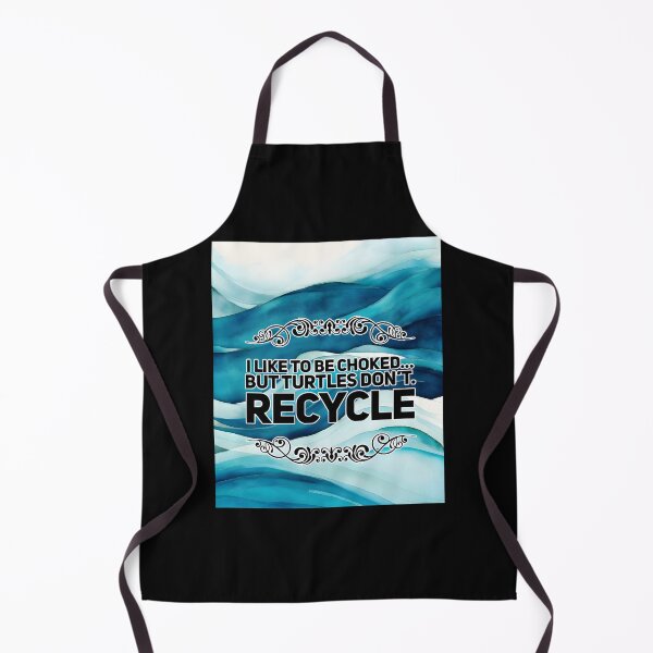 Item preview, I Like to be Choked But Turtles Don't Recycle Environment Eco Friendly Activist designed and sold by MillennialVibe.