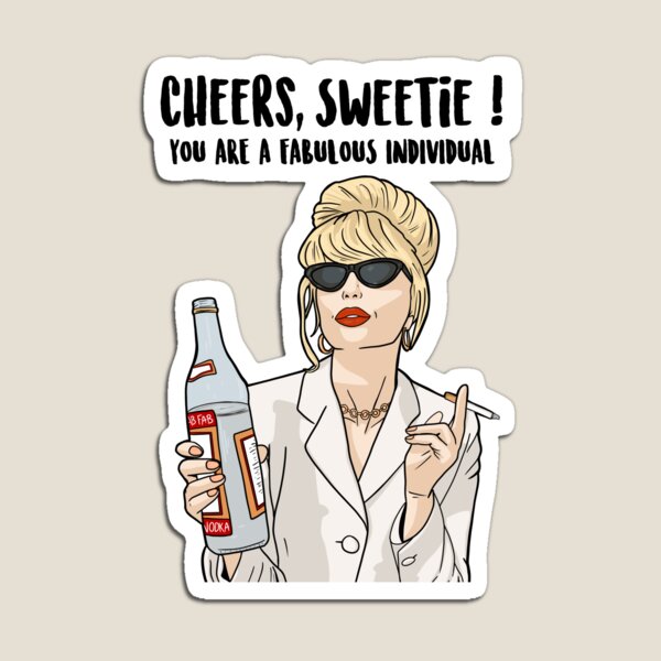 Item preview, Cheers Sweetie ! You Are A Fabulous Individual - Patsy Stone - Absolutely Fabulous designed and sold by PopShopDesignFR.
