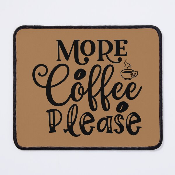 Item preview, More Coffee Please designed and sold by MacMerch121.