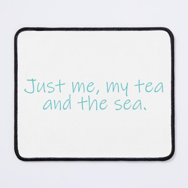 Item preview, Just Me, My Tea and The Sea: Version One designed and sold by BReinbold.