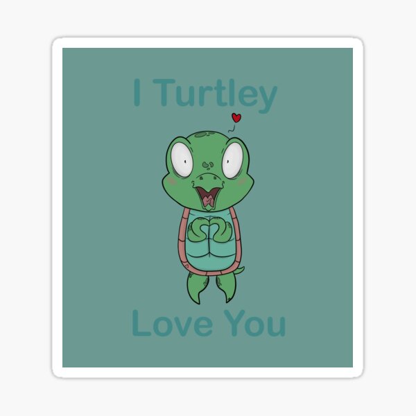 I Turtley love you! Sticker