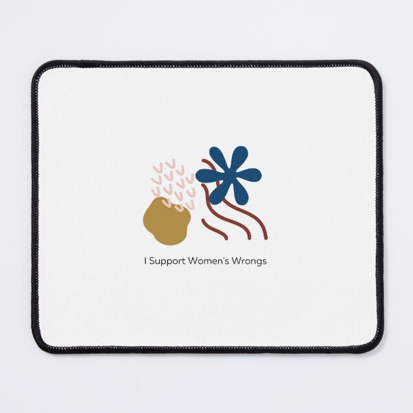 Item preview, I Support Women's Wrongs | Women's Empowerment Gone Wrong Design designed and sold by RM-Journey.