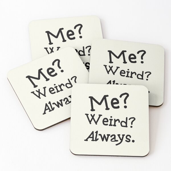 Item preview, Me? Weird? Always - Quirky Self-Expression Quote designed and sold by RuyaFab.