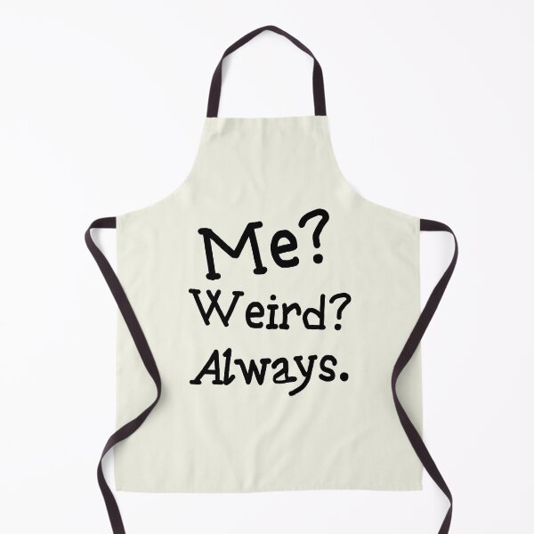 Item preview, Me? Weird? Always - Quirky Self-Expression Quote designed and sold by RuyaFab.