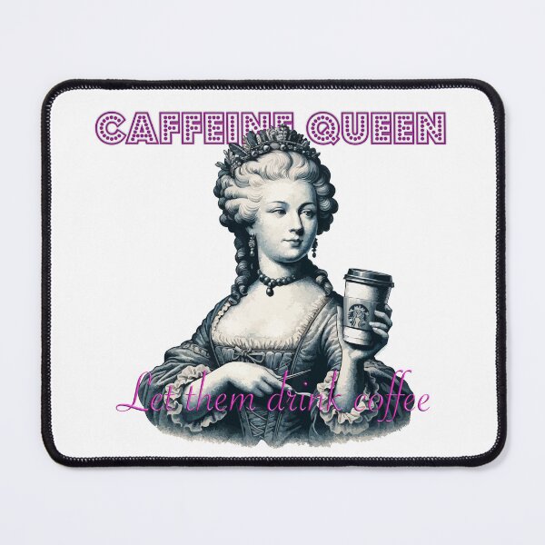 Item preview, Caffeine Queen Marie Antionette designed and sold by Elias Kamstra.