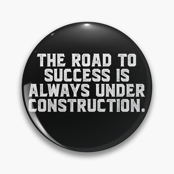 Item preview, The road to success is always under construction. designed and sold by Truck Stop One.
