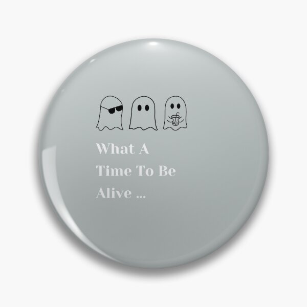 Item preview, What A Time To Be Alive  | Thriving in the Moment Design designed and sold by RM-Journey.