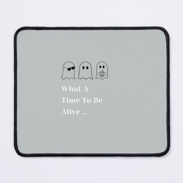 Item preview, What A Time To Be Alive  | Thriving in the Moment Design designed and sold by RM-Journey.