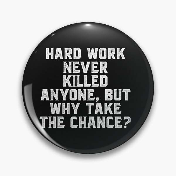 Item preview, Hard work never killed anyone, but why take the chance designed and sold by Truck Stop One.