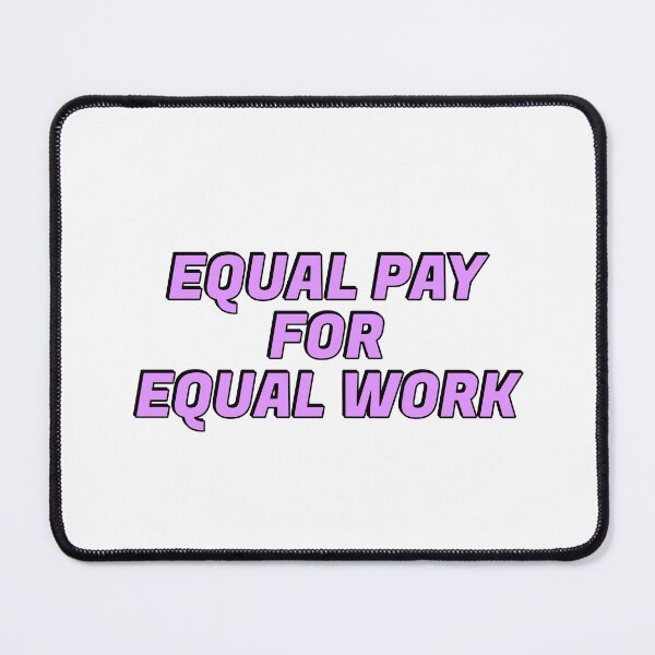 Item preview, Equal Pay for equal work designed and sold by Inspirationmotivation.