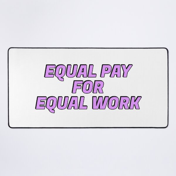 Item preview, Equal Pay for equal work designed and sold by Inspirationmotivation.