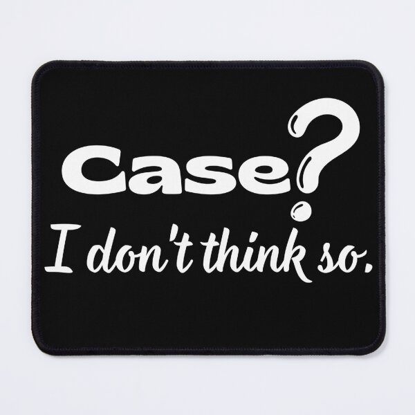 Item preview, Case? I Dont Think So Skeptical Expression designed and sold by aBITofMAGIC.