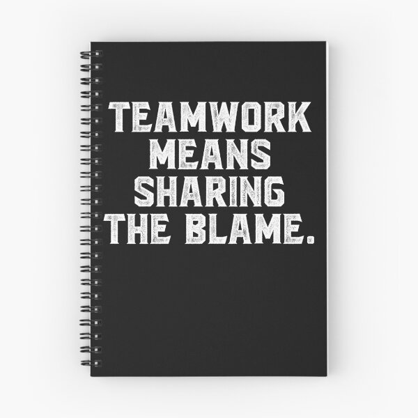Item preview, Teamwork means sharing the blame. designed and sold by Truck Stop One.