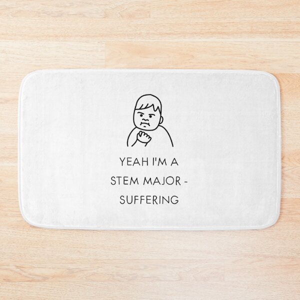 Item preview, Yeah I'm a STEM Major - Suffering | STEM Struggles Design designed and sold by RM-Journey.