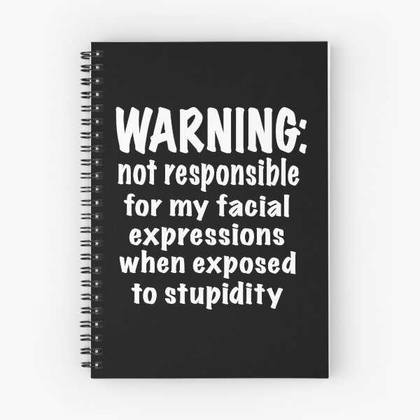 Item preview, Warning: Facial expessiondepends on level of stupidity designed and sold by clounewcomb.