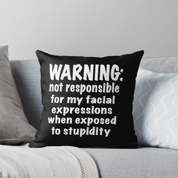 Item preview, Warning: Facial expessiondepends on level of stupidity designed and sold by clounewcomb.