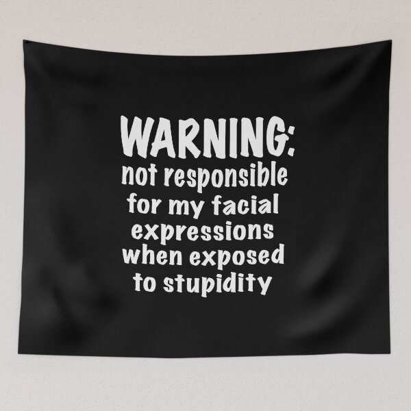Item preview, Warning: Facial expessiondepends on level of stupidity designed and sold by clounewcomb.