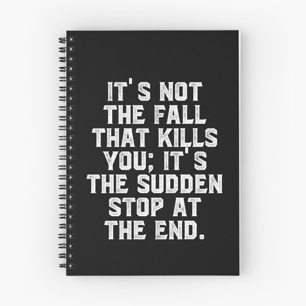 Item preview, It's not the fall that kills you; it's the sudden stop at the end. designed and sold by Truck Stop One.