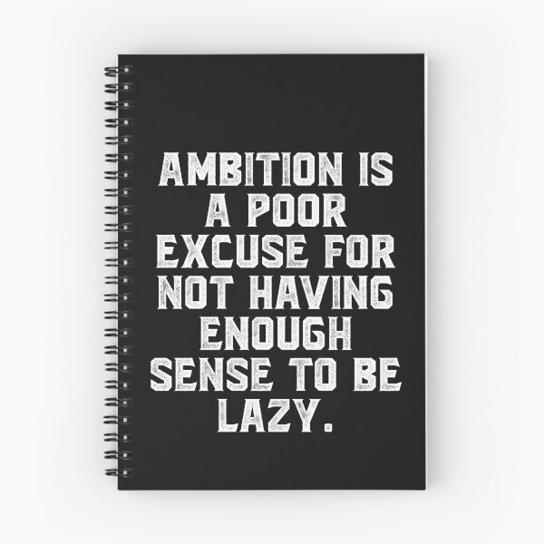 Item preview, Ambition is a poor excuse for not having enough sense to be lazy. designed and sold by Truck Stop One.