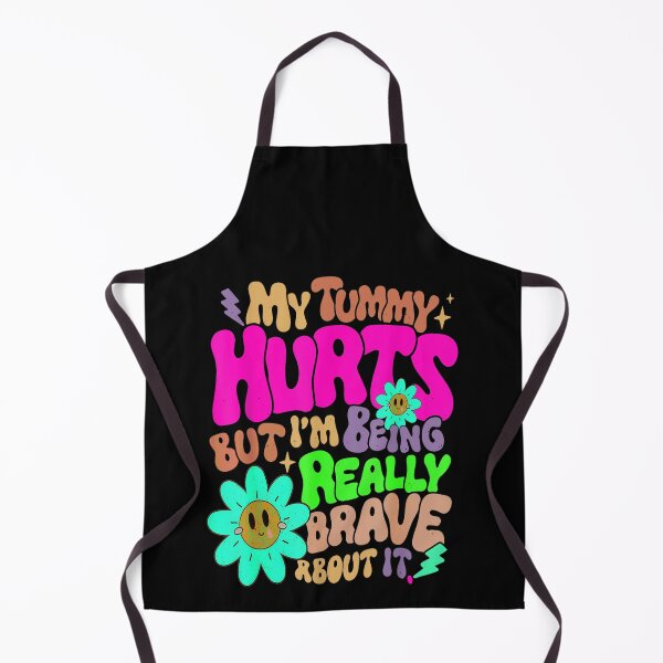 Item preview, My Tummy Hurts but I'm Being Really Brave About It designed and sold by BanBay.