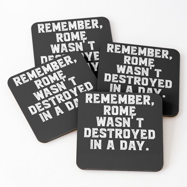 Item preview, Remember, Rome wasn't destroyed in a day. designed and sold by Truck Stop One.