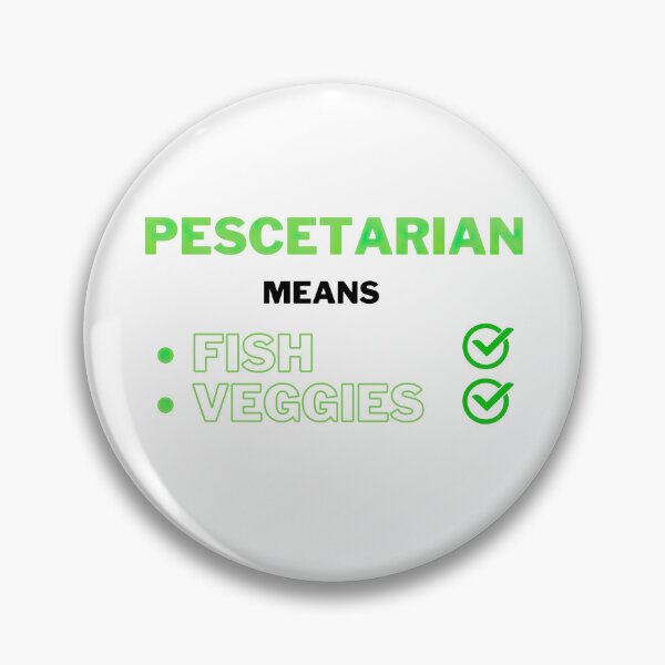 Item preview, Pescetarian means Fish and Veggies meaning designed and sold by Frostquest.