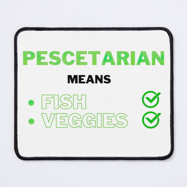 Item preview, Pescetarian means Fish and Veggies meaning designed and sold by Frostquest.