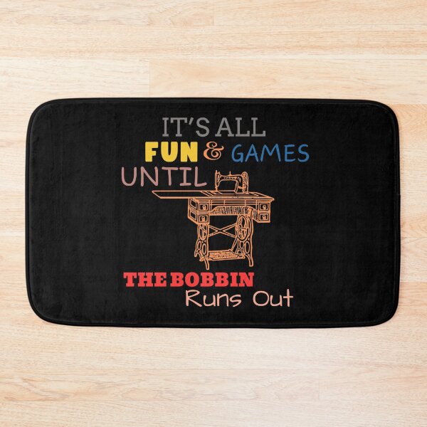 Item preview, It's All Fun and Games until Bobbin Runs Out designed and sold by Wiss2Arts.