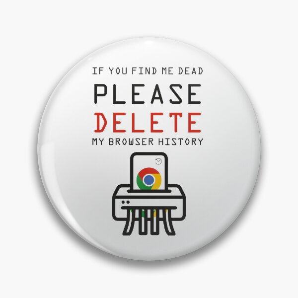 Item preview, Delete my browsing history designed and sold by LoboTomica.