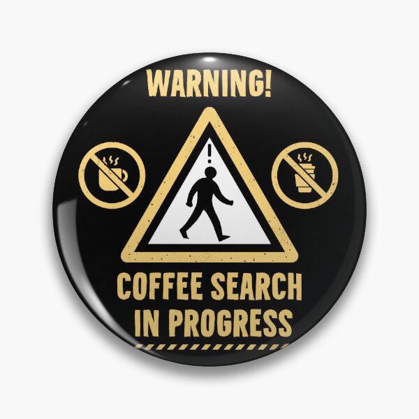 Item preview, Warning Coffee Search Funny Sign designed and sold by therocketman.