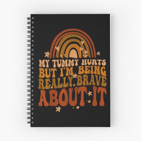 Item preview, My Tummy Hurts but I'm Being Really Brave About It designed and sold by BanBay.