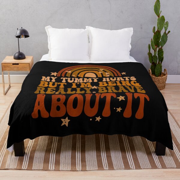 Item preview, My Tummy Hurts but I'm Being Really Brave About It designed and sold by BanBay.
