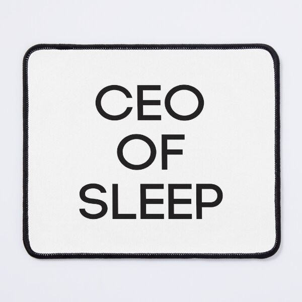 Item preview, CEO of Sleep designed and sold by dopeshed.