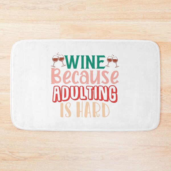 Item preview, Wine Because Adulting is Hard designed and sold by ColorFlowArt.